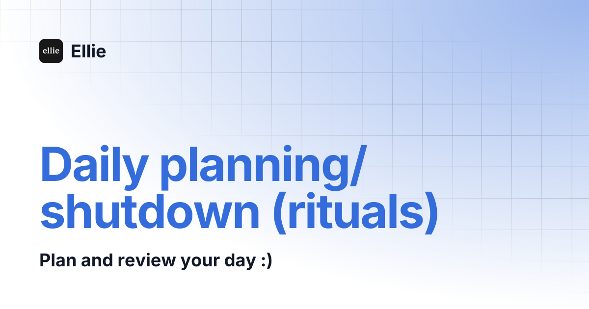 Daily planning/shutdown (rituals) | Ellie